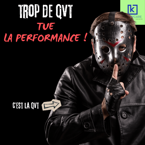 « Trop de QVT tue la performance »